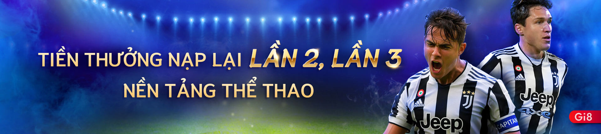 Banner - Thưởng tiền nạp thể thao tại Gi8